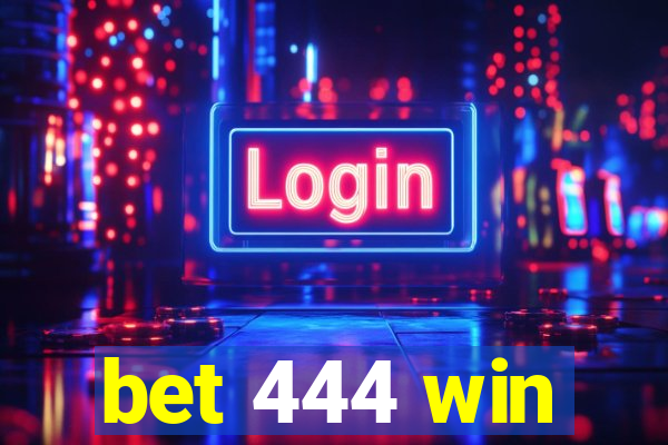 bet 444 win